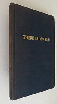 Hardcover There is no end;: Some observations on man's struggle against oblivion Book