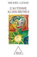 L'autisme aujourd'hui (French Edition) 2738113931 Book Cover