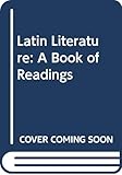 Latin literature: A book of readings (Barnes & Noble outline series ; 80)