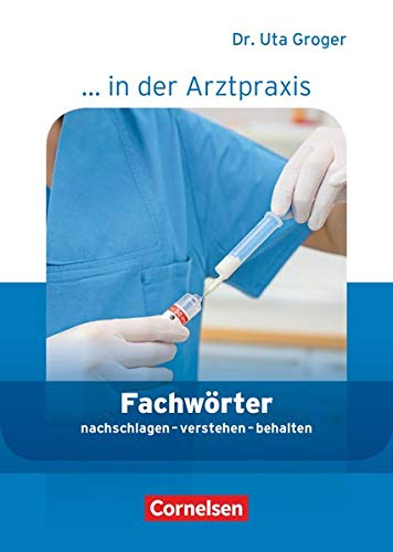 Medizinische Fachangestellte/... in der Arztpraxis - Aktuelle Ausgabe: 1.-3. Ausbildungsjahr - Fachw Medizinische Fachangestellte/... in der Arztpraxis - Aktuelle Ausgabe: 1.-3. Ausbildungsjahr - Fachw