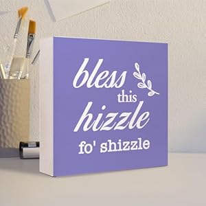 Purple Bless This Hizzle for Shizzle Sign Wooden Block,Funny Humor Home Decor for Shelves,Farmhouse Home Desk Decor,House Warming Gift for Friends Purple Bless This Hizzle for Shizzle Sign Wooden BlockFunny Humor Home Decor for ShelvesFarmhouse Home Desk DecorHouse Warming Gift for Friends