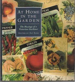 Hardcover At Home in the Garden: The Musings of a Victorian Gardener Book