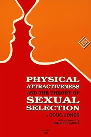 Physical Attractiveness and the Theory of Sexual Selection: Resul...