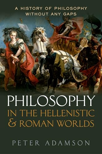 Philosophy in the Hellenistic and Roman Worlds: A History of philosophy without any gaps, Volume 2
