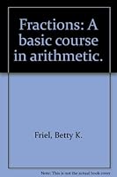 FRACTIONS: A BASIC COURSE IN ARITHMETIC B000H5BO76 Book Cover