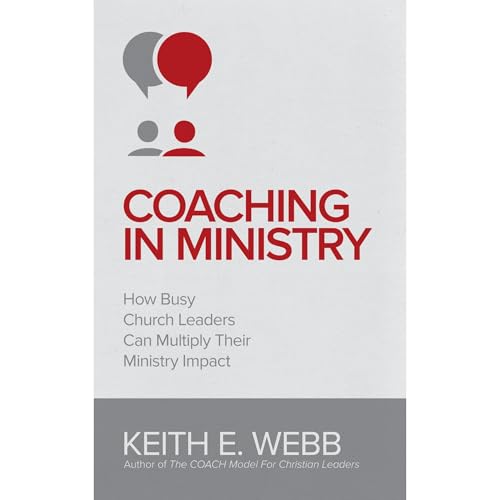 Coaching In Ministry by Keith E. Webb episode artwork