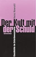 Der Kult mit der Schuld. Geschichte im Unterbewusstsein. 3800414392 Book Cover