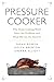 Pressure Cooker: Why Home Cooking Won't Solve Our Problems and What We Can Do About It