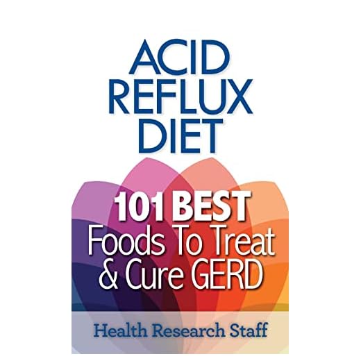 Acid Reflux Diet: 101 Best Foods To Treat & Cure GERD
