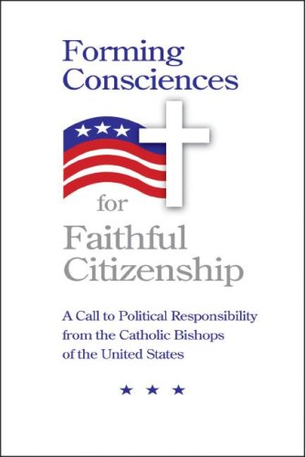FORMING CONSCIENCES FOR FAITHFUL CITIZENSHIP: Usccb Usccb ...