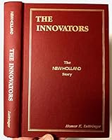 The innovators: How creative people developed the New Holland Way to transform a company from side-street-small to main-street-mighty B0006EVBFS Book Cover