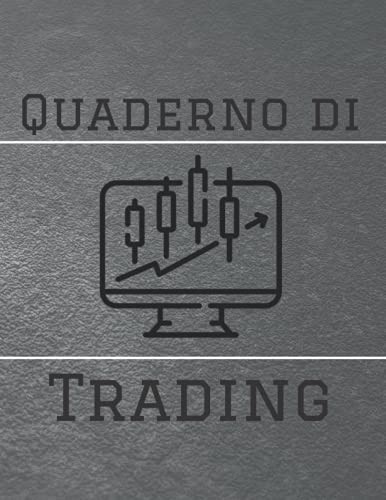 Quaderno di trading: Diario di trading da compilare | trading di criptovalute | Taccuino adatto ai commercianti | Supporto per prendere appunti in ... forex, azioni, ... (Italian Edition)