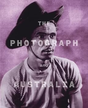 Hardcover The Photograph and Australia Book