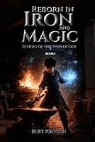 Reborn in Iron and Magic 1967303258 Book Cover