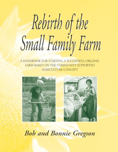 Rebirth of the Small Family Farm: A Handbook for Starting