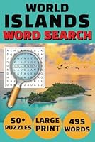 The Ultimate Island Word Search Book for Adults: A Fun and Challenging Travel-Themed Puzzle Book Featuring 55 Unique Word Searches with Large Print — ... Boosting, Relaxation, and Geography Lovers B0F6F1HL8L Book Cover