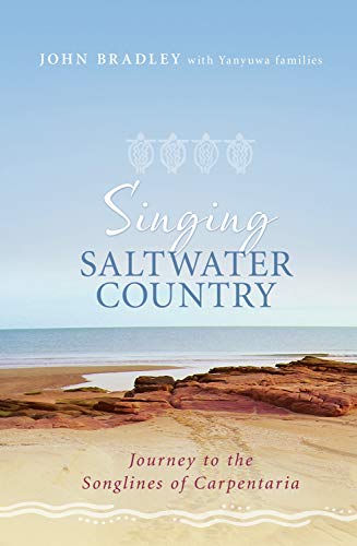 Singing Saltwater Country: Journey to the songlines of Carpentaria
