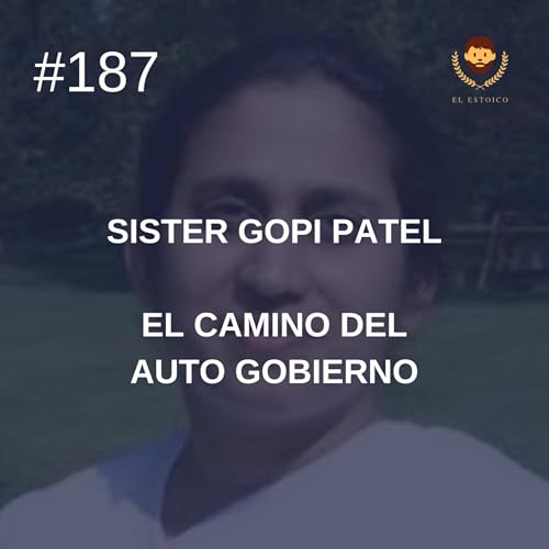 #187 - Sister Gopi Patel: El camino del auto gobierno Podcast Por arte de portada