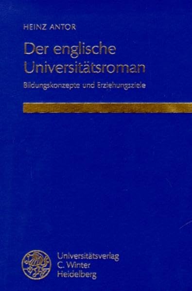 Der englische Universitätsroman: Bildungskonzepte und Erziehungsziele (Anglistische Forschungen)