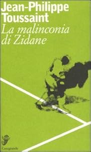 Vedi scheda su Amazon La malinconia di Zidane. Testo francese a fronte