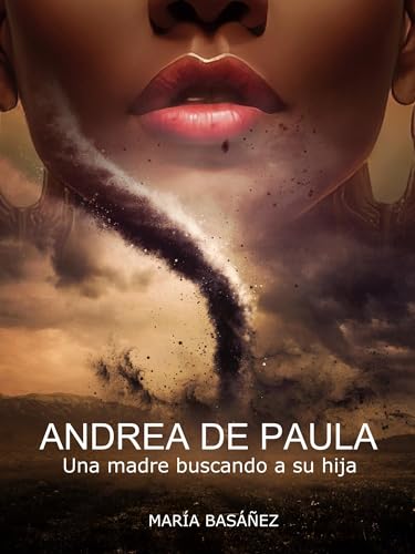 Andrea De Paula: Una madre que busca a su hija (Spanish Edition) - Basáñez, María