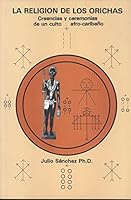 La religion de los orichas: Creencias y ceremonias de un culto afro-caribeno B09Y3QBD2D Book Cover