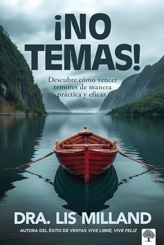 ¡No temas!: Descubre cómo vencer temores de manera práctica y eficaz (Spanish Edition)