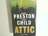 Lincoln Child, Douglas Preston: Attic