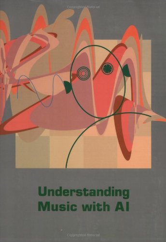 Télécharger Understanding Music With AI – Perspectives On Music Cognition livre En ligne
