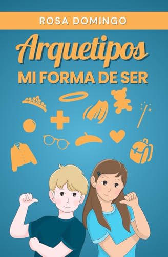 ARQUETIPOS: Mi forma de ser (PSICOLOGÍA PARA LA VIDA)