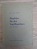  Fluglehre für den Segelfluglehrer. Hildesheim, Bottlang, 1957. 76 S. Mit einigen Abb. OBrosch.