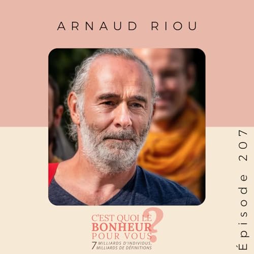 Etre en accord avec sa véritable nature pour trouver le bonheur avec Arnaud Riou