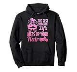 Biker Girl Best Things In Life Mess Up You Hair Motorcycle Pullover Hoodie