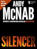 Silencer (Nick Stone Book 15): Andy McNab's best-selling series of Nick Stone thrillers - now available in the US, with bonus material