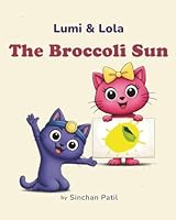 The Broccoli Sun: A Lumi & Lola Story B0GX9V3S3W Book Cover