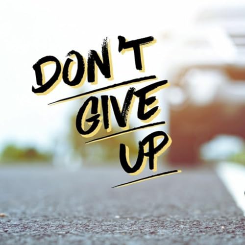 Do Not Give Up