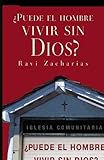 ¿Puede el hombre vivir sin Dios? (Spanish Edition)