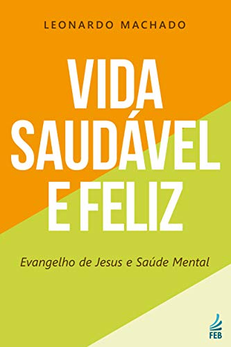 Vida saudável e feliz: Evangelho de Jesus e saúde mental