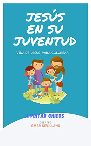 Jesús en su Juventud: La vida de Jesús para colorear (2 La vida de Jesús para Colorear)