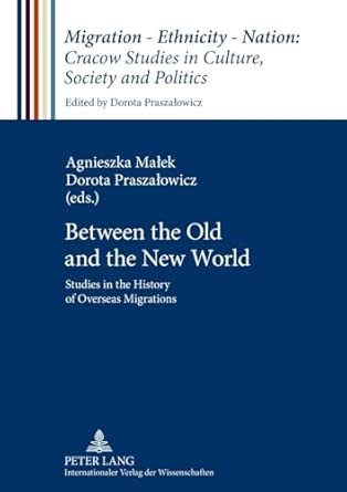 Between the Old and the New World: Studies in the History of Overseas Migrations: 1 New Edition book cover