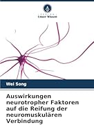 Auswirkungen neurotropher Faktoren auf die Reifung der neuromuskulären Verbindung (German Edition) 6208477891 Book Cover