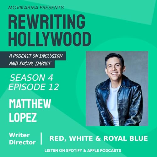 Matthew Lopez: RED, WHITE & ROYAL BLUE, Representation, and Sharing Your Story