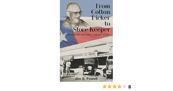 From Cotton Picker to Store Keeper: The Brookshire Grocery Company Story
