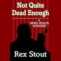 Not Quite Dead Enough Audiolibro Por Rex Stout arte de portada