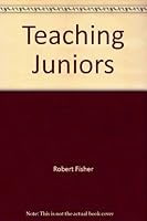 Teaching Juniors: A Resource Book for Teachers 0750105887 Book Cover
