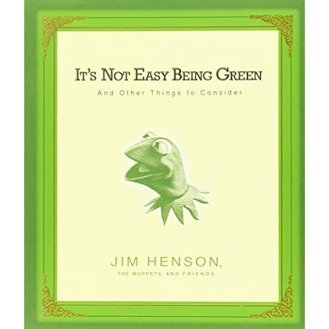 It's Not Easy Being Green: And Other Things to Consider Cover