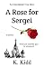A Rose for Sergei