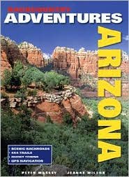 Backcountry Adventures Arizona (New Hardcover Edition) 2nd (second) edition Text Only
