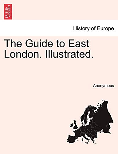 The Guide to East London. Illustrated.