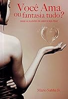 Você Ama ou Fantasia Tudo? 8577221628 Book Cover